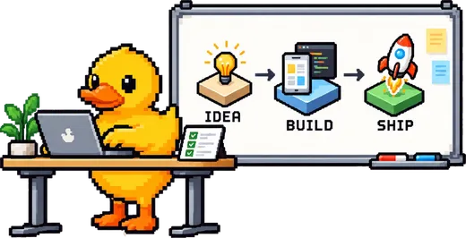 Pixel art: a duck working at a desk next to a whiteboard that reads idea, build, ship